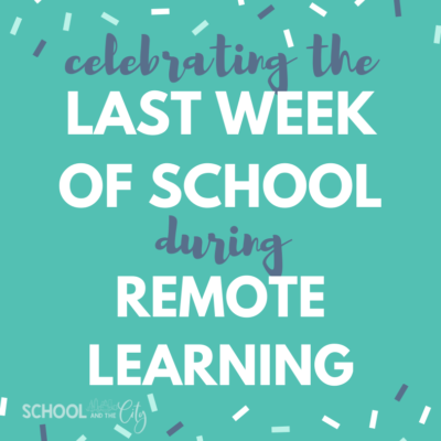 Celebrating the last week of school with your elementary students during this time of remote learning