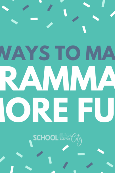 4 Ways to Make Grammar More Fun