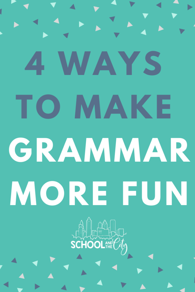 4 Ways to Make Grammar More Fun 