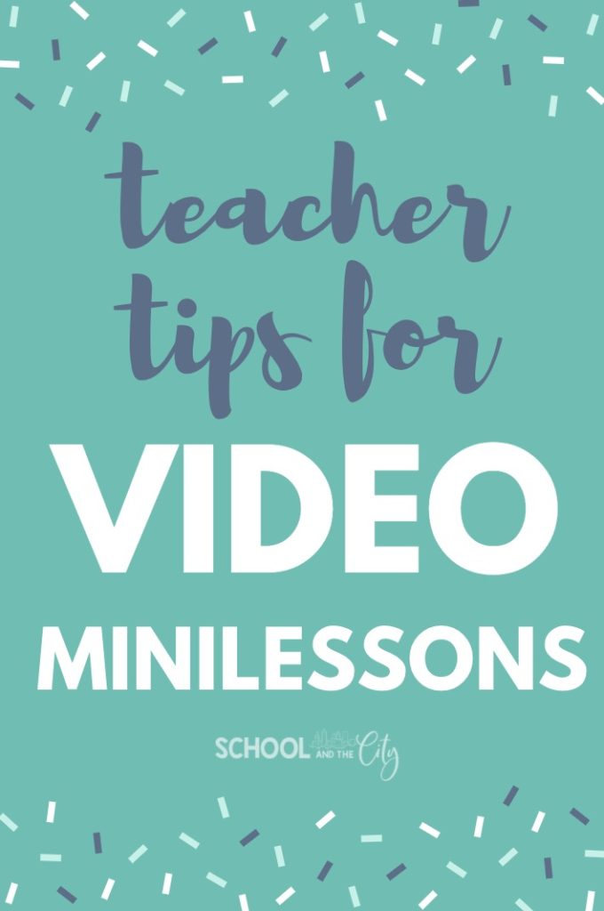 Tips for Recording Video Minilessons to Send to Students During Remote Learning