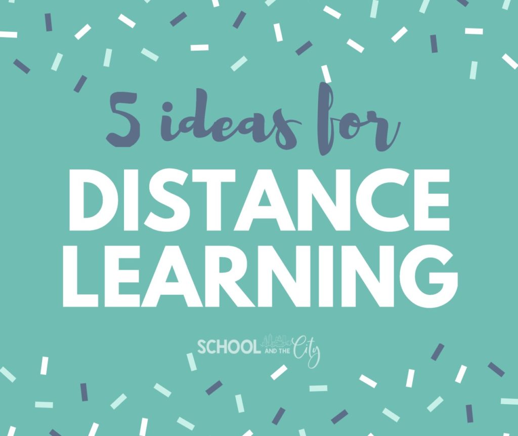 5 Ideas for Distance Learning