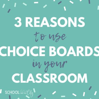 3 Reasons to Use Choice Boards in your Classroom
