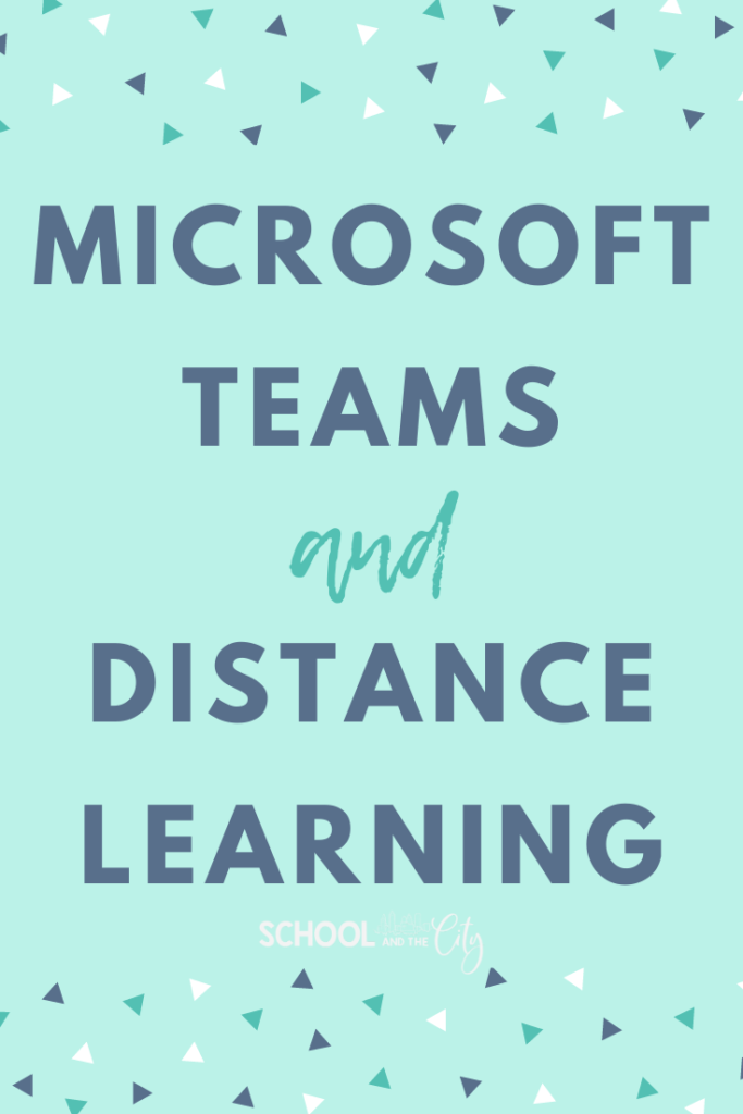 Using Microsoft Teams for Distance Learning