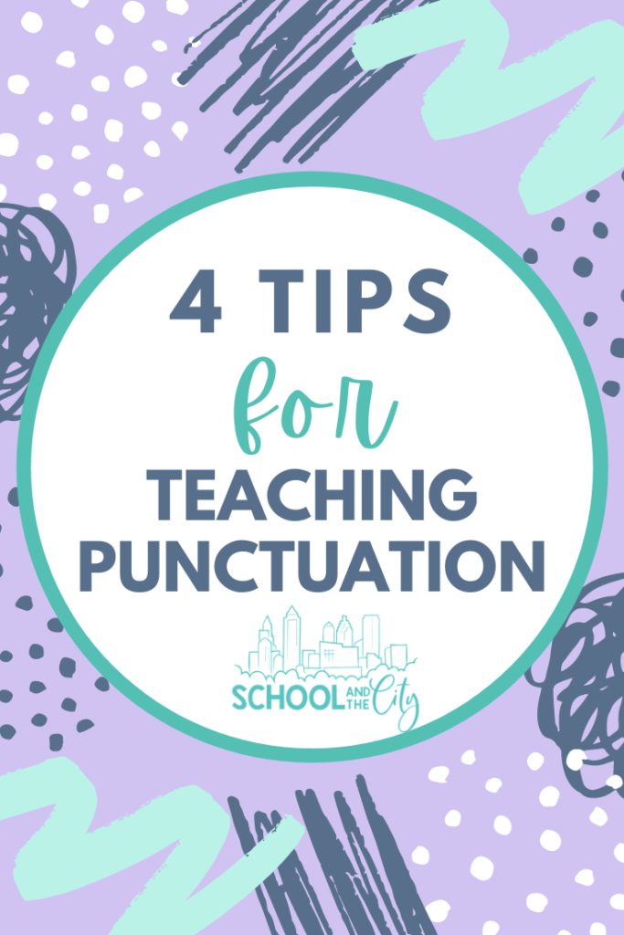 4 tips for teaching correct use of punctuation to your elementary students