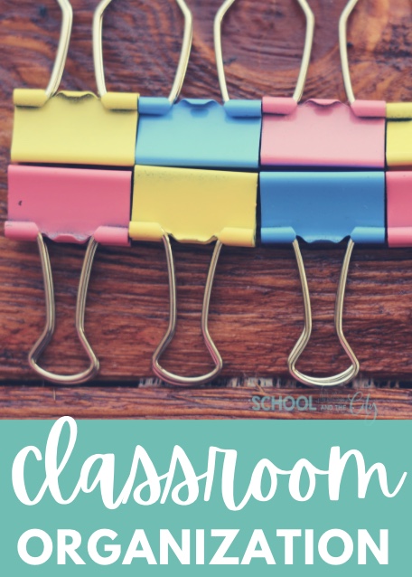 Classroom Organization: Let's get organized! - School and the City